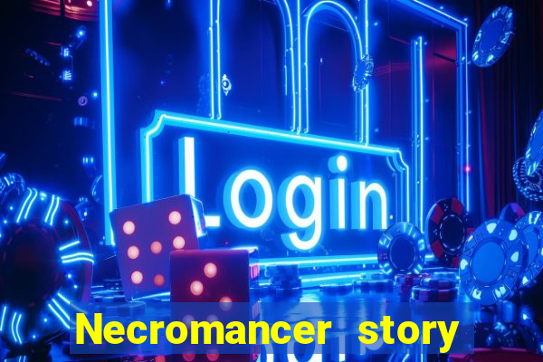 Necromancer story mod apk (unlimited skill points